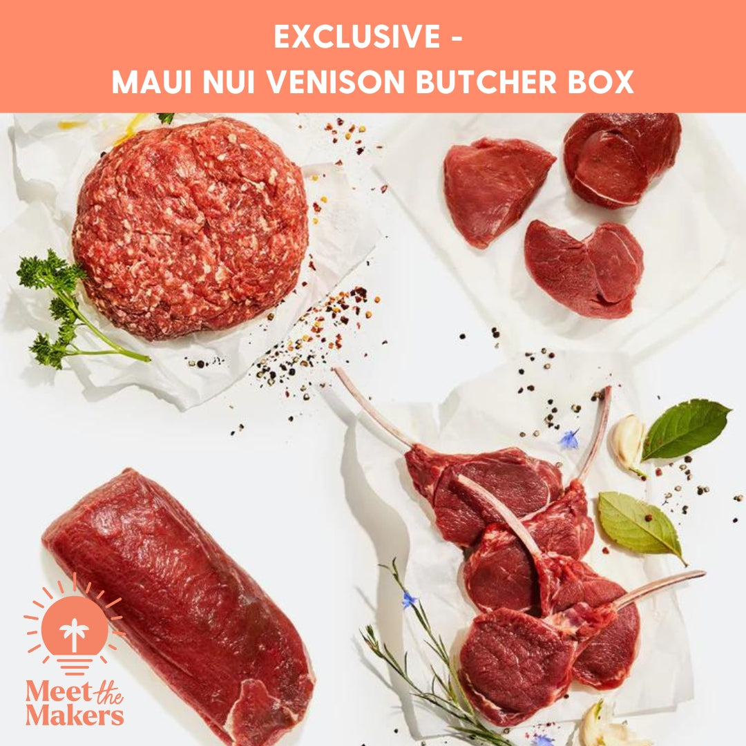Meet the Makers - Exclusive Maui Nui Venison Butcher Box